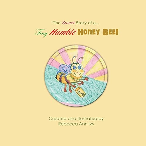The Sweet Story of a Tiny Humble Honey Bee The House of Ivy
