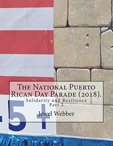 The National Puerto Rican Day Parade (2018). Solidarity and Resilience(Part 2)