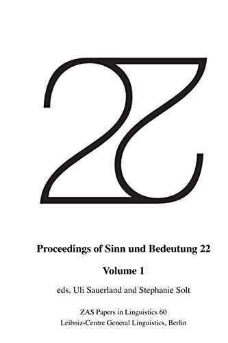 Proceedings of Sinn und Bedeutung 22 Volume 1