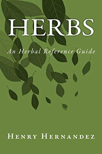 Herbs An Herbal Reference Guide