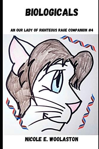 Biologicals An Our Lady of Righteous Rage Story