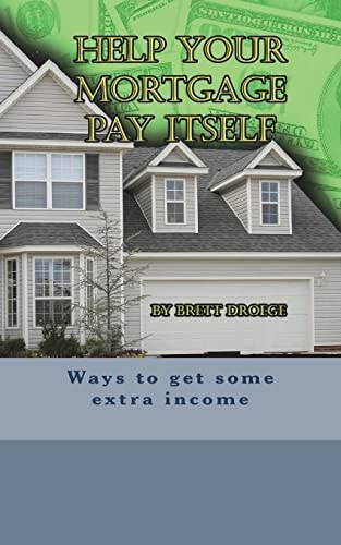 Help Your Mortgage Pay Itself