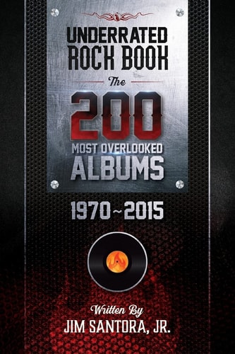 Underrated Rock Book The 200 Most Overlooked Albums 1970-2015