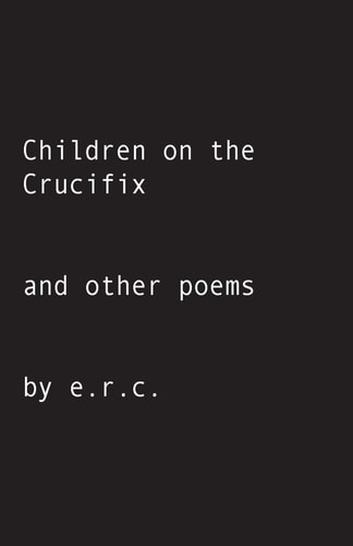 Children on the Crucifix And Other Poems
