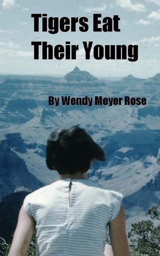 Tigers Eat Their Young A Novel