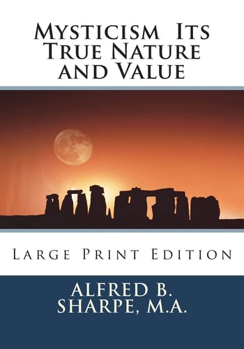 Mysticism Its True Nature and Value Large Print Edition