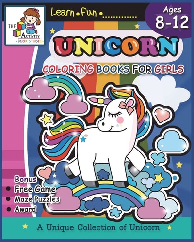 Unicorn Coloring Books for Girls Ages 8-12 Unicorn Coloring Books for Girls and Kids: Cute Unicorn Activity Coloring Book and the Really Best Relaxing Children's Coloring Book