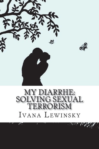 My Diarrhe Solving Sexual Terrorism