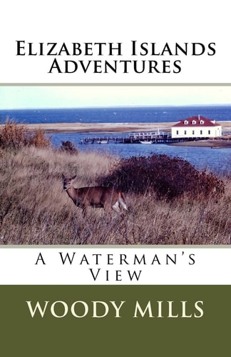 Elizabeth Islands Adventures A Waterman's View