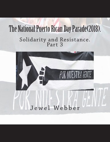 The National Puerto Rican Day Parade(2018). Solidarity and Risilience(Part 3)
