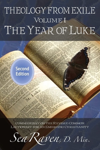 Theology from Exile Volume I The Year of Luke 2nd Edition: Commentary on the Revised Common Lectionary for an Emerging Christianity
