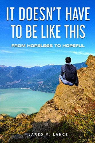 It Doesn't Have To Be Like This From Hopeless To Hopeful