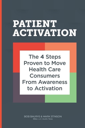 Patient Activation 4 Steps Proven to Move Health Care Consumers From Awareness to Action