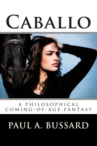 Caballo A Philosophical Coming-Of-Age Fantasy