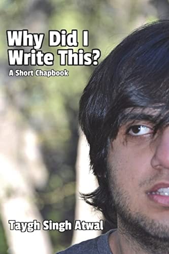 Why Did I Write This? A Short Chapbook