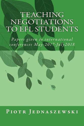 Teaching Negotiations to EFL Students Papers Given to International Conferences May-2017-July2018