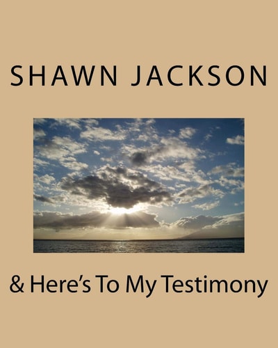 & Here's To My Testimony