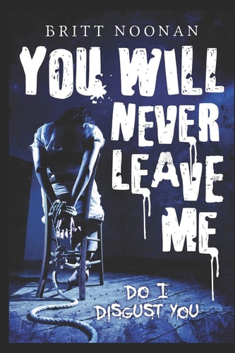 You Will Never Leave Me