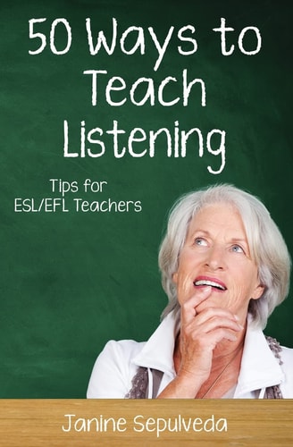 Fifty Ways to Teach Listening Tips for ESL/EFL Teachers