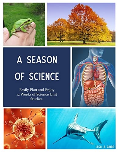 A Season of Science Easily Plan 12 Weeks of Science Unit Studies
