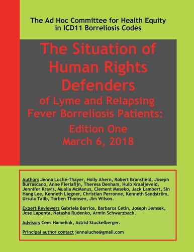 The Situation of Human Rights Defenders of Lyme and Relapsing Fever Borreliosis: Edition One The Ad Hoc Committee for Health Equity in ICD11 Borreliosis Codes