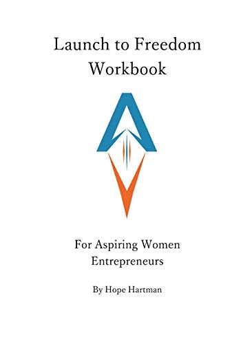 Launch to Freedom Workbook For Aspiring Women Entrepreneurs