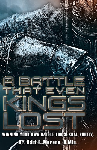 A Battle That Even Kings Lost Winning Your Own Battle For Sexual Purity