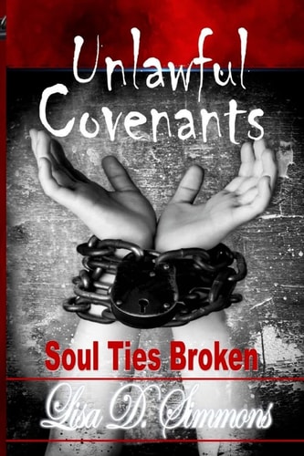Unlawful Covenants Soul Ties Broken