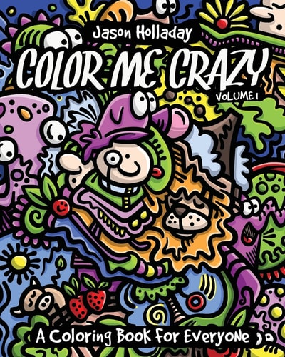 Color Me Crazy A Coloring Book for Everyone