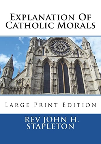 Explanation Of Catholic Morals Large Print Edition