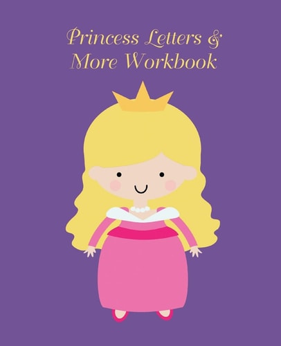 Princess Letters and More Workbook Tracing Letters and Numbers Workbook with Activities (Blonde Princess)