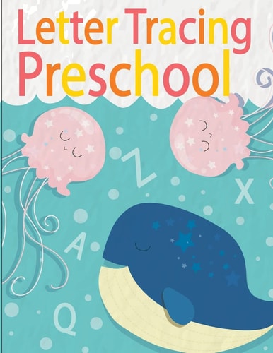 Letter Tracing Preschoolers Letter Tracing Practice Book For Preschoolers, Kindergarten (Printing For Kids Ages 3-5)