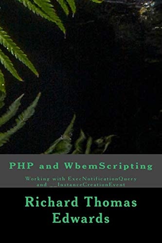 PHP and WbemScripting Working with ExecNotificationQuery And __InstanceCreationEvent