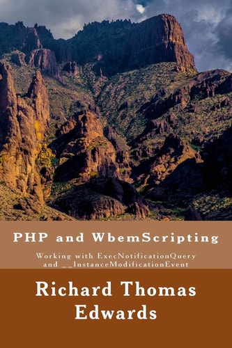 PHP and WbemScripting Working with ExecNotificationQuery And __InstanceModificationEvent