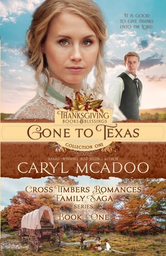 Gone to Texas Book One Cross Timbers Family Saga