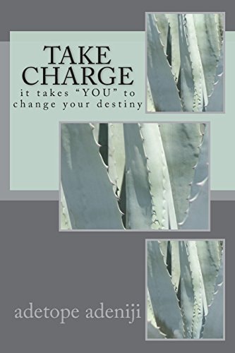 Take Charge It Takes "YOU" to Change Your Destiny