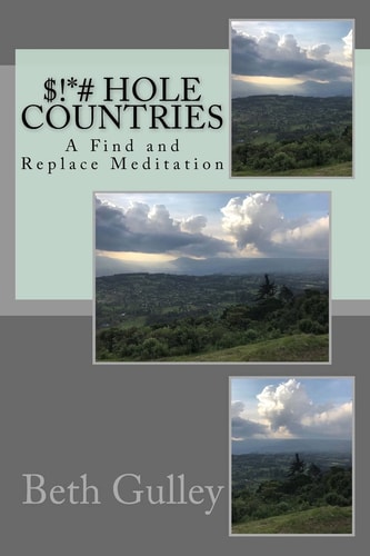 $!*# Hole Countries A Find and Replace Meditation