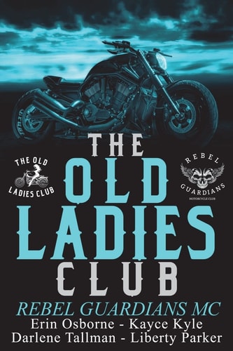 Old Ladies Club Book 3 Rebel Guardians MC