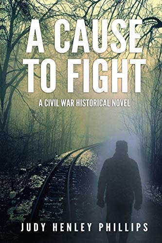 A Cause to Fight A Civil War Historical Novel
