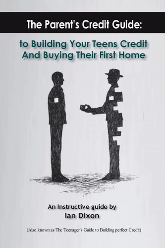 The Parent's Guide to Building Perfect Credit for Your Teens