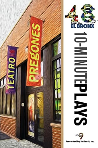 48Hours In... (tm) El Bronx An Anthology of 10-Minute Plays