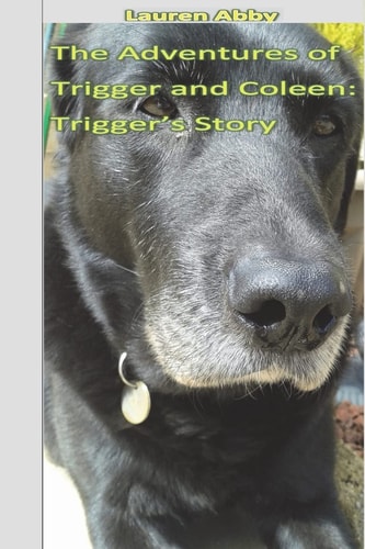 The Adventures of Trigger and Coleen Trigger's Story