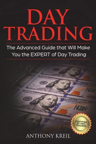 Day Trading The #1 Advanced Guide That Will Make You the EXPERT of Day Trading