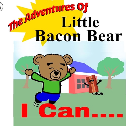 The Adventures Of Little Bacon Bear I Can