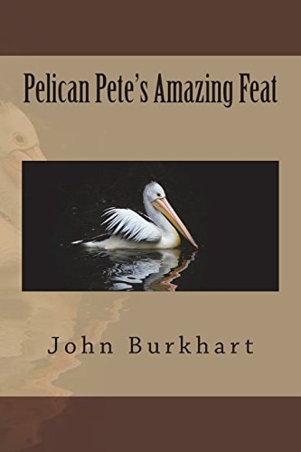 Pelican Pete's Amazing Feat