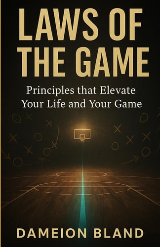 Laws of The Game Basketball's Connection To Life