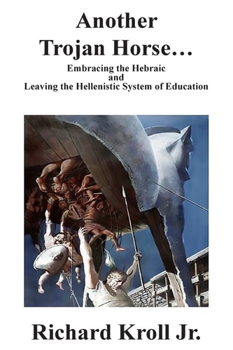 Another Trojan Horse Embracing the Hebraic and Leaving the Hellenistic System of Education