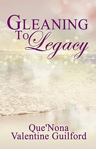Gleaning To Legacy The Next Generation