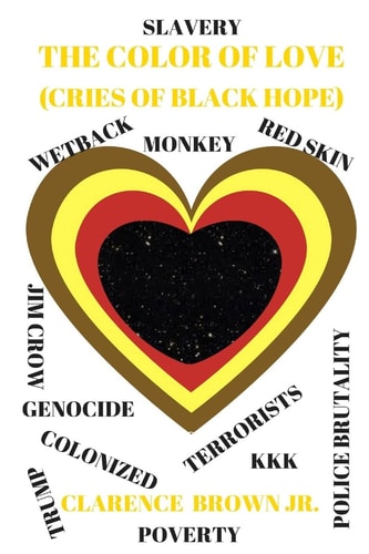 "The Color of Love Cries of Black Hope"
