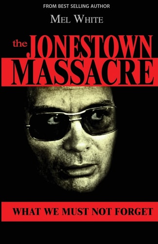 The Jonestown Massacre What We Must Not Forget